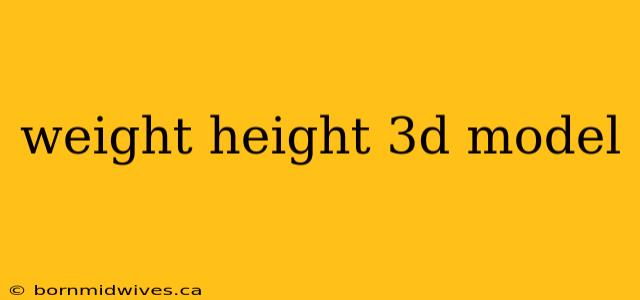 weight height 3d model